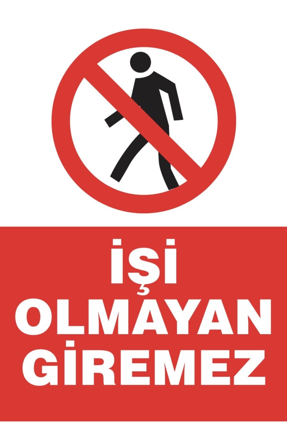 İşi%20Olmayan%20Giremez%20V2%20-%202%20adet%20(35x50cm)%20Folyo%20Etiket