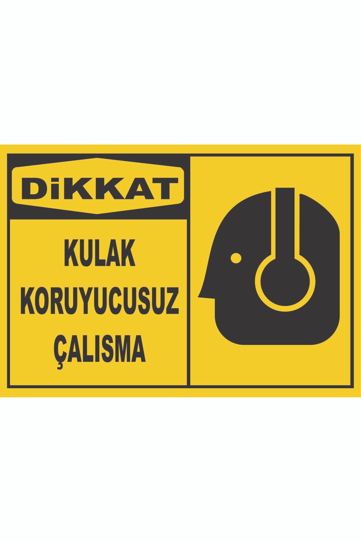 Uyarı%20Etiketi%20-%20Dikkat%20Kulak%20Koruyucusuz%20Çalışma%20(35x50)