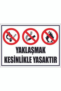 Yaklaşmak Kesinlikle Yasaktır Uyarı Etiketi  70x100